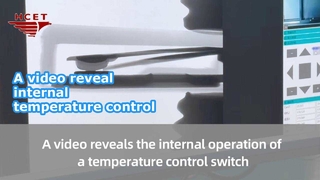 A video reveals the internal operation of a temperature control switch